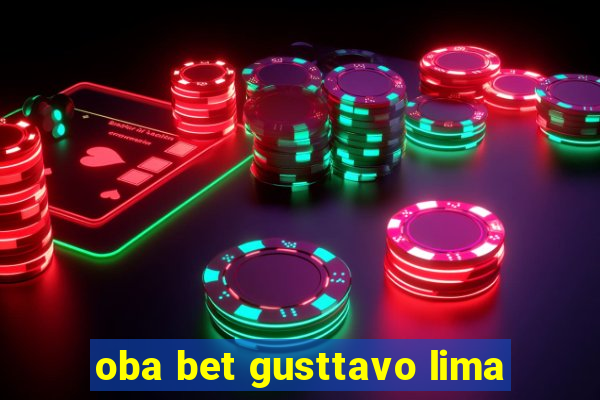 oba bet gusttavo lima